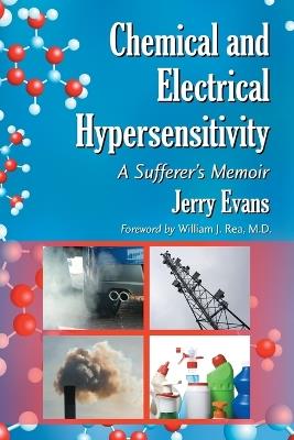 Chemical and Electrical Hypersensitivity: A Sufferer's Memoir - Jerry Evans - cover