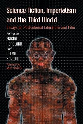 Science Fiction, Imperialism and the Third World: Essays on Postcolonial Literature and Film - cover