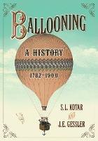 Ballooning: A History, 1782-1900