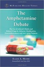 The Amphetamine Debate: The Use of Adderall, Ritalin and Related Drugs for Behavior Modification, Neuroenhancement and  Anti-Aging Purposes