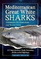 Mediterranean Great White Sharks: A Comprehensive Study Including All Recorded Sightings