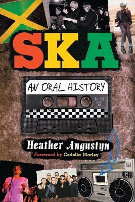 Ska: An Oral History - Heather Augustyn - cover