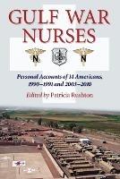 Gulf War Nurses: Personal Accounts of 14 Americans, 1990-1991 and 2003-2010
