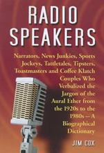 Radio Speakers: Narrators, News Junkies, Sports Jockeys, Tattletales, Tipsters, Toastmasters and Coffee Klatch Couples Who Verb