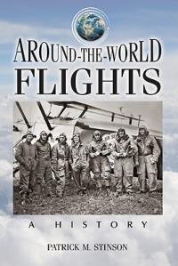Around-the-World Flights: A History - Patrick M. Stinson - cover