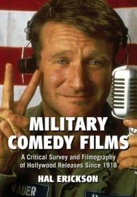 Military Comedy Films: A Critical Survey and Filmography of Hollywood Releases Since 1918 - Hal Erickson - cover