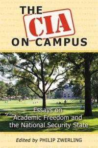 The CIA on Campus: Essays on Academic Freedom and the National Security State - cover