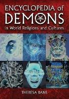 Encyclopedia of Demons in World Religions and Cultures