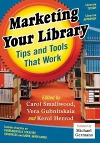 Marketing Your Library: Tips and Tools That Work - cover