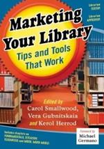 Marketing Your Library: Tips and Tools That Work