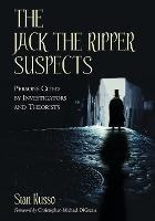 The Jack the Ripper Suspects: Persons Cited by Investigators and Theorists - Stan Russo - cover