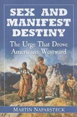 Sex and Manifest Destiny: The Urge That Drove Americans Westward