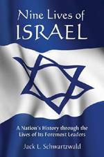Nine Lives of Israel: A Nation's History through the Lives of Its Foremost Leaders