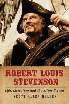 Robert Louis Stevenson: Life, Literature and the Silver Screen - Scott Allen Nollen - cover