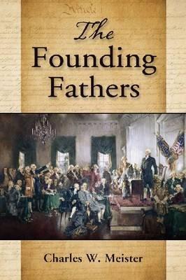 The The Founding Fathers - Charles W. Meister - cover