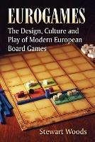 Eurogames: The Design, Culture and Play of Modern European Board Games