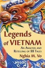 Legends of Vietnam: An Analysis and Retelling of 88 Tales