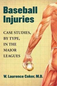 Baseball Injuries: Case Studies, by Type, in the Major Leagues - W. Laurence Coker - cover