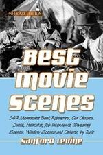 Best Movie Scenes: 549 Memorable Bank Robberies, Car Chases, Duels, Haircuts, Job Interviews, Swearing Scenes, Window Scenes and O