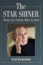 The Star Shiner: Memoir of a Celebrity Make-Up Artist