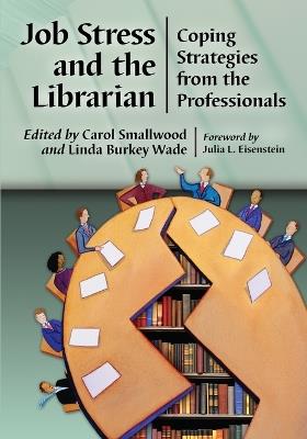 Job Stress and the Librarian: Coping Strategies from the Professionals - cover