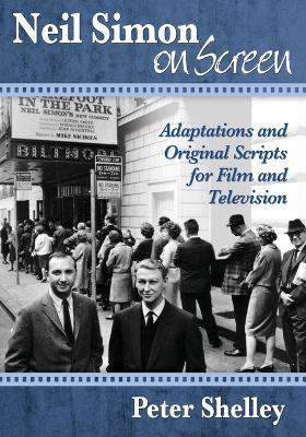 Neil Simon on Screen: Adaptations and Original Scripts for Film and Television - Peter Shelley - cover