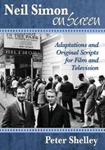 Neil Simon on Screen: Adaptations and Original Scripts for Film and Television
