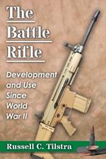 The Battle Rifle: Development and Use Since World War II