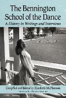 The Bennington School of the Dance: A History in Writings and Interviews - cover
