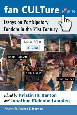 Fan CULTure: Essays on Participatory Fandom in the 21st Century - cover