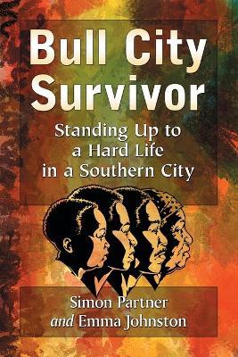 Bull City Survivor: Standing Up to a Hard Life in a Southern City - Simon Partner,Emma Johnston - cover