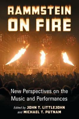 Rammstein on Fire: New Perspectives on the Music and Performances - cover