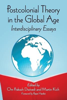 Postcolonial Theory in the Global Age: Interdisciplinary Essays - cover
