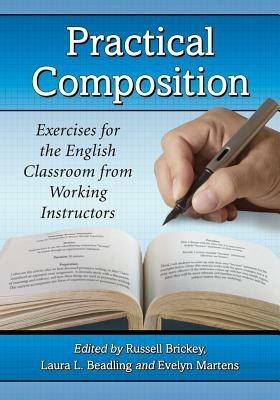Practical Composition: Exercises for the English Classroom from Working Instructors - cover