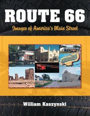 Route 66: Images of America's Main Street - William Kaszynski - cover