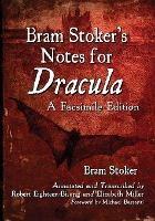 Bram Stoker's Notes for Dracula: A Facsimile Edition - Bram Stoker - cover