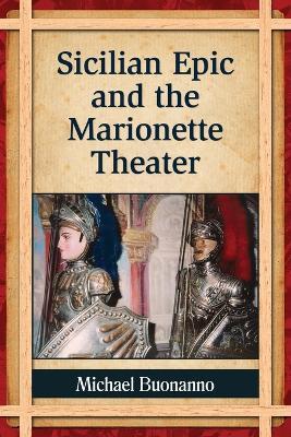 Sicilian Epic and the Marionette Theater - Michael Buonanno - cover