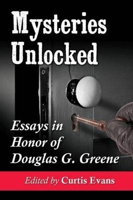 Mysteries Unlocked: Essays in Honor of Douglas G. Greene - cover