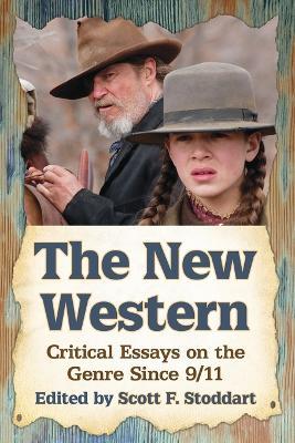 The New Western: Critical Essays on the Genre Since 9/11 - cover