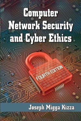 Computer Network Security and Cyber Ethics - Joseph Migga Kizza - cover