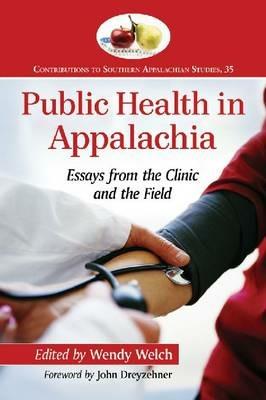 Public Health in Appalachia: Essays from the Clinic and the Field - cover