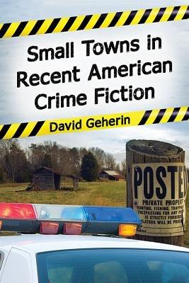 Small Towns in Recent American Crime Fiction - David Geherin - cover