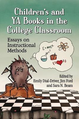 Children's and YA Books in the College Classroom: Essays on Instructional Methods - cover