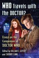 Who Travels with the Doctor?: Essays on the Companions of Doctor Who