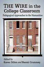 The Wire in the College Classroom: Pedagogical Approaches in the Humanities