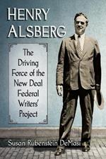 Henry Alsberg: The Driving Force of the New Deal Federal Writers' Project