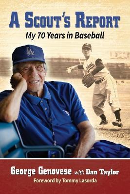A Scout's Report: My 70 Years in Baseball - George Genovese,Dan Taylor - cover