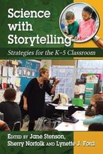 Science through Storytelling: Strategies for the K-5 Classroom
