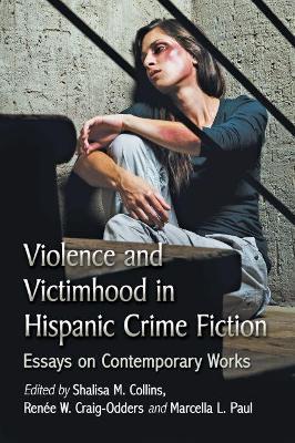 Violence and Victimhood in Hispanic Crime Fiction: Essays on Contemporary Works - cover