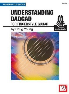 Understanding Dadgad For Fingerstyle Guitar - Doug Young - cover